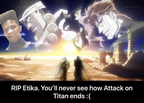 Attack on Titan Finale (RIP Etika) .